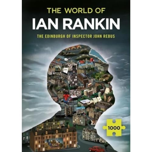 Ian Rankin'S Edinburgh: The World Of Inspector John Rebus: A Thrilling Jigsaw From Iconic Master Of Crime Fiction Ian Rankin