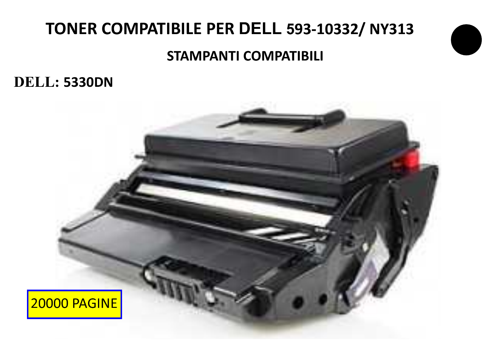 Compatibile Toner Nero 593-10332/ NY313 per Dell 5330dn