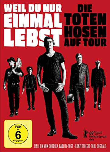 Weil Du Nur Einmal Lebst - Die Toten Hosen Auf Tour