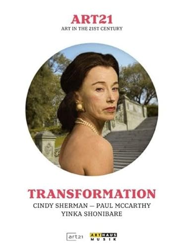 Art 21 - Art In The 21St Century: Transformation