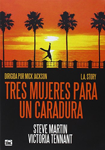 Tres Mujeres Para Un Caradura