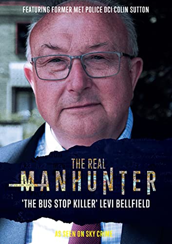 The Real Manhunter – ‘The Bus Stop Killer’ Levi Bellfield [Dvd] [2021]