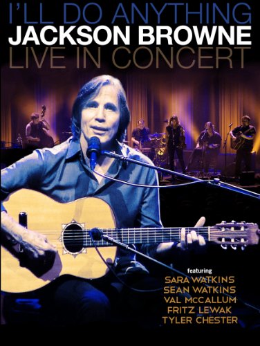 Jackson Browne - I'Ll Do Anything - Live In Concert