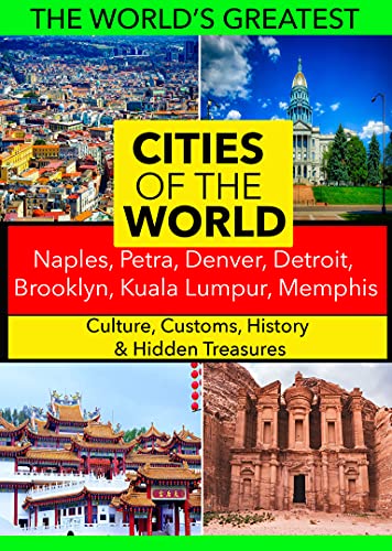 Cities Of The World: Naples, Petra, Denver, Detroit, Brooklyn, Kuala Lumpur, Memphis