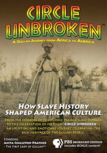 Circle Unbroken: A Gullah Journey From Africa To America