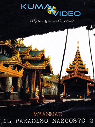 Myanmar - Il Paradiso Nascosto 2