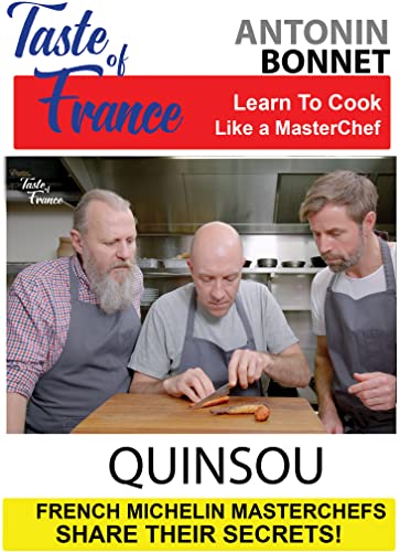 Taste Of France Masterchefs Share Their Secrets Antonin Bonnet Quinsou