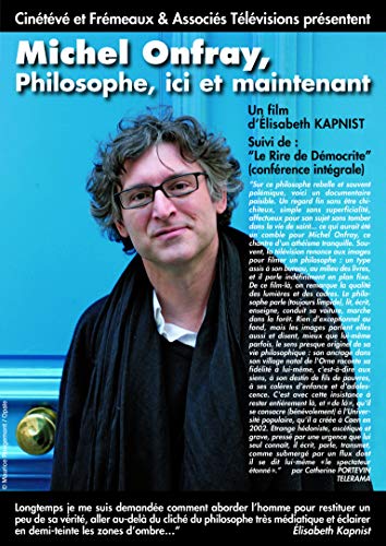 Un Film D'Elisabeth Kapnist (Dvd) -Michel Onfray, Philosophe Ici Et Maintenant (Suivi De ""Le Rire De Democrite"" Conference Inedite)