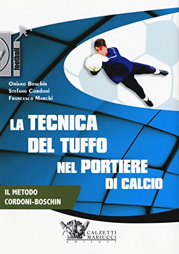 La Tecnica Del Tuffo Nel Portiere Di Calcio. Dvd. Con Libro In Brossura