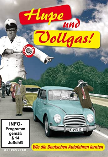 Hupe Und Vollgas! Wie Die Deutschen Autofahren Lernten (Neuauflage)