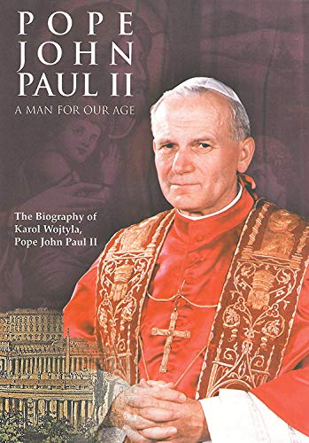 Pope John Paul Ii - A Man For Our Age