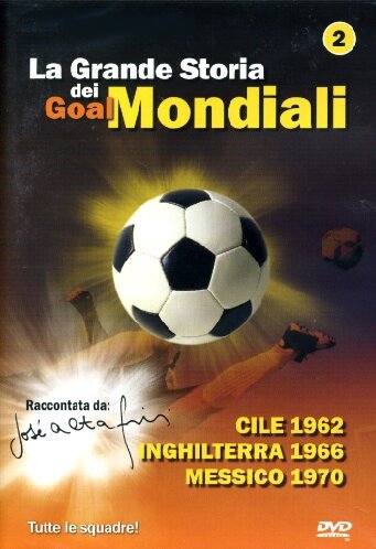 La Grande Storia Dei Goal Mondiali Volume 02