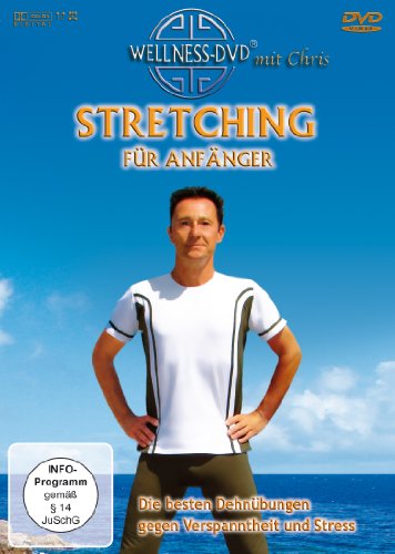 Stretching Für Anfänger - Die Besten Dehnübungen Gegen Verspanntheit Und Stress
