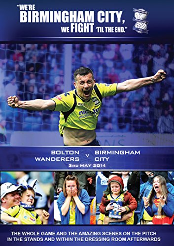 We'Re Birmingham City, We Fight 'Til The End - Bolton Wanderers V Birmingham City - 3Rd May 2014 [Dvd]