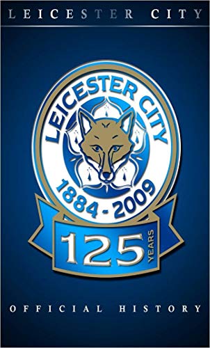Leicester City - The Official History 1884-2009 [Dvd] [Edizione: Regno Unito]