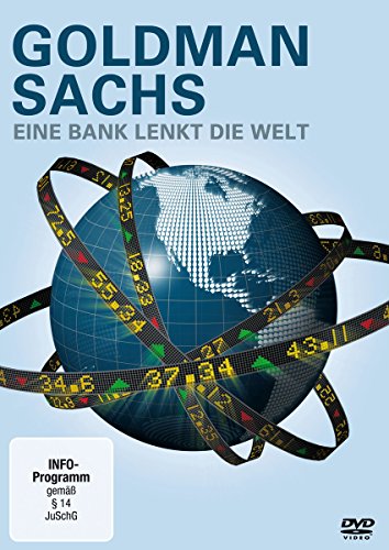 Goldman Sachs - Eine Bank Lenkt Die Welt