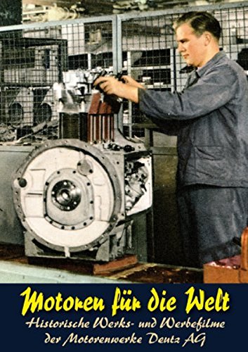 Motoren Für Die Welt - Nicolaus August Otto Und Die Motorisierung Der Welt