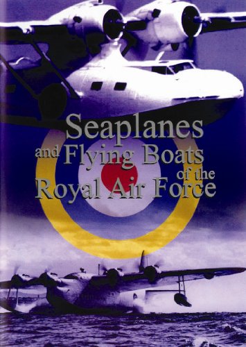 Seaplanes And Flying Boats Of The Royal Air Force [Edizione: Regno Unito] [Edizione: Regno Unito]