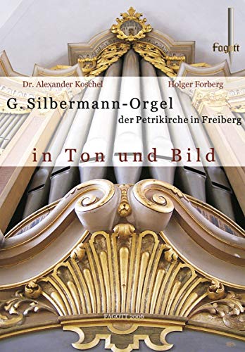 Silbermann Orgel In Ton Und Bild