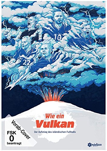 Wie Ein Vulkan - Der Aufstieg Des Isländischen Fussballs (Omu)