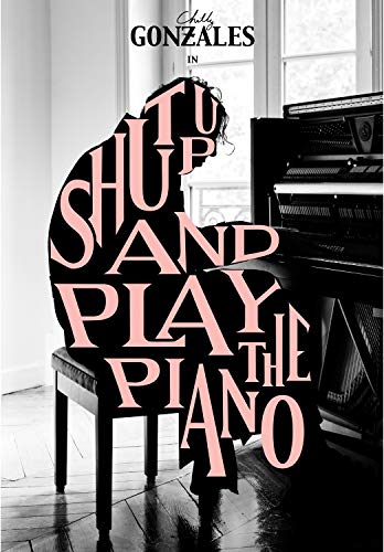 Shut Up And Play The Piano