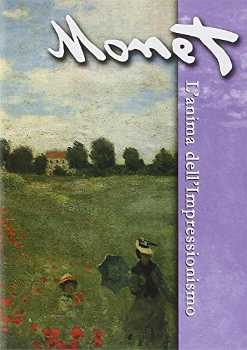 Monet-L'Anima Dell'Impressionismo