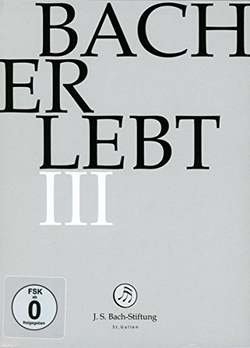 Johann Sebastian Bach - Johann Sebastian Bach Erlebt Iii