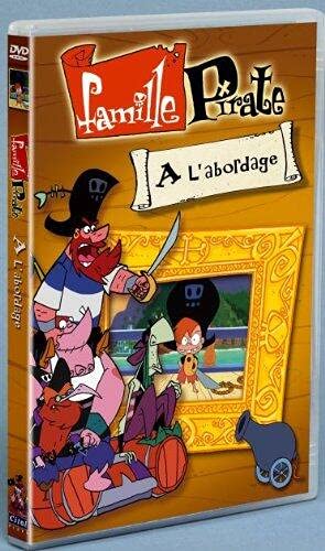 La Famille Pirate - A L'Abordage