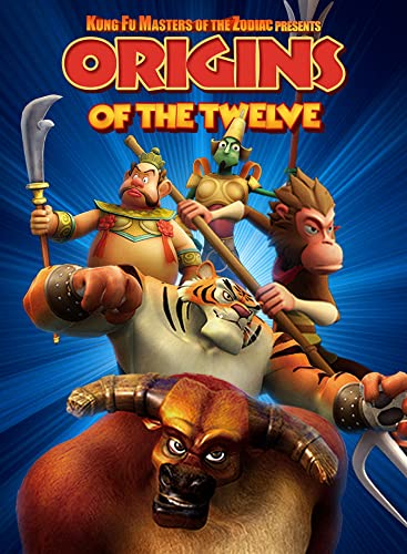 Kung Fu Masters Of The Zodiac: Origins Of The Twelve