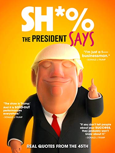 Sh*% The President Says