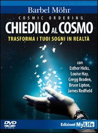 Cosmic Ordering. Chiedilo Al Cosmo. Trasforma I Tuoi Sogni In Realtà. Dvd. Con Libro