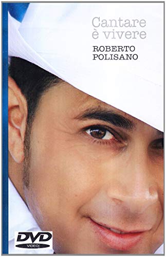 Roberto Polisano - Cantare E' Vivere