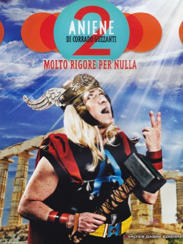Aniene 2 - Molto Rigore Per Nulla - Di Corrado Guzzanti