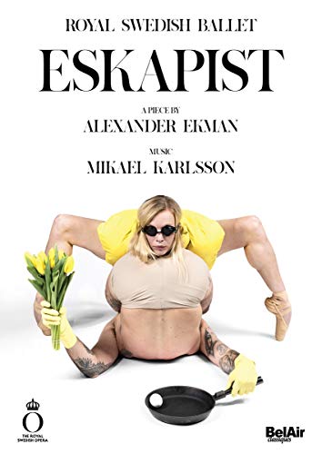 Karlsson: Eskapist [Royal Swedish Ballet] [Belair Classiques: Bac176]
