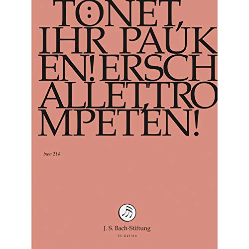 Johann Sebastian Bach - T?Net, Ihr Pauken! Erschallet, Trompeten!