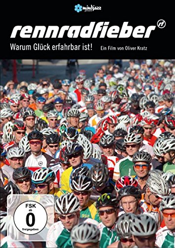 Rennradfieber - Warum Glück Erfahrbar Ist!