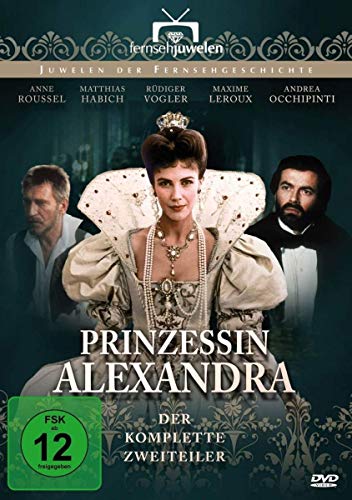 Prinzessin Alexandra - Der Komplette Zweiteiler (Fernsehjuwelen)