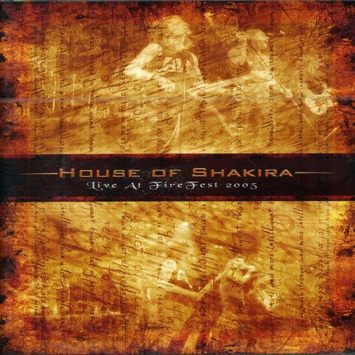 House Of Shakira - Live At Fire Fest 2005 [2006]