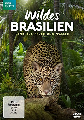 Wildes Brasilien - Land Aus Feuer Und Wasser