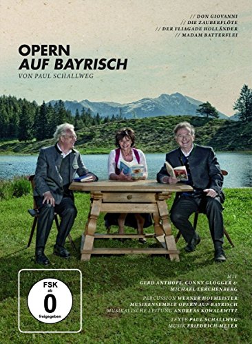 Opern Auf Bayrisch: »Don Giovanni« - »Die Zauberflöte« - »Der Fliagade Holländer« -»Madam Batterflei«