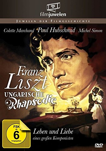 Franz Liszt - Ungarische Rhapsodie Aka Franz Liszts Große Liebe (Filmjuwelen)