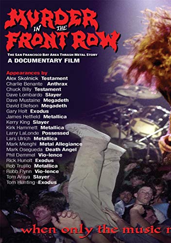 Murder In The Front Row The San Francisco Bay Area Metal Show