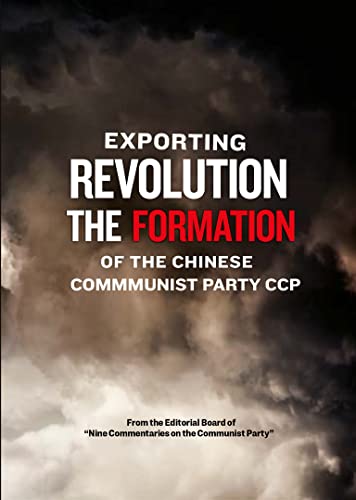 Exporting Revolution - The Formation Of The Chinese Communsit Party Ccp