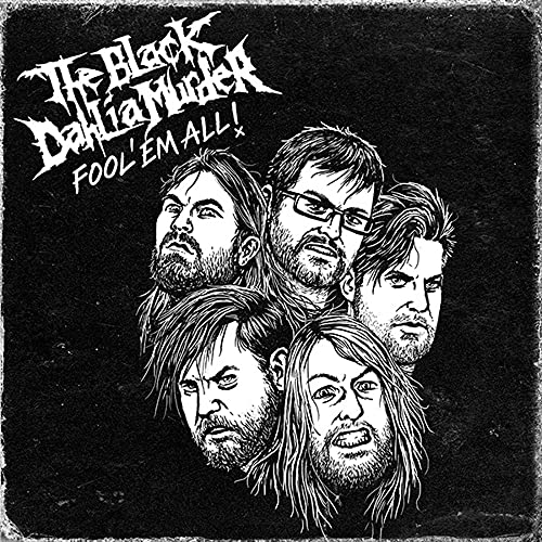 The Black Dahlia Murder - Fool' Em All!