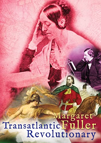 Margaret Fuller: Transatlantic Revolutionary