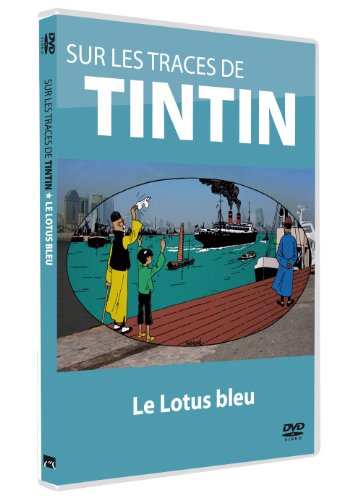 Sur Les Traces De Tintin ; Le Lotus Bleu