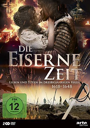 Die Eiserne Zeit - Leben Und Sterben Im Dreißigjährigen Krieg (1618-1648)