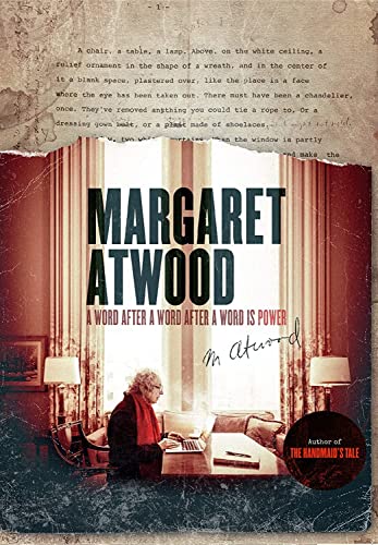 Margaret Atwood: A Word After A Word After A Word Is Power