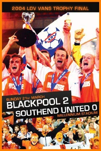 2004 Ldv Vans Trophy Final - Blackpool 2 Southend Utd 0 [Edizione: Regno Unito] [Edizione: Regno Unito]