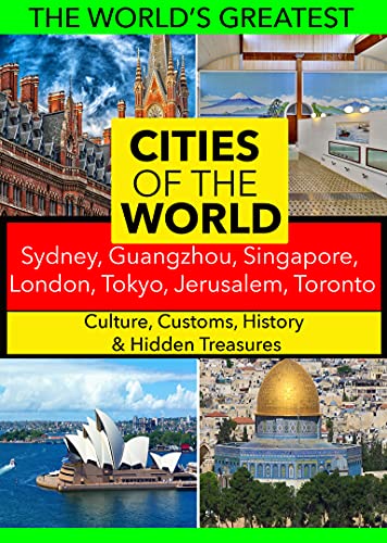 Cities Of The World: Sydney, Guangzhou, Singapore, London, Tokyo, Jerusalem, Toronto